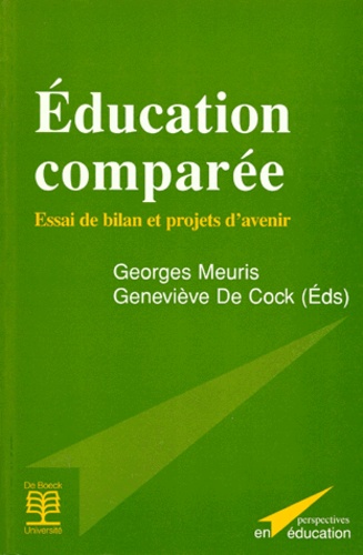 Geneviève de Cock et Georges Meuris - Education Comparee. Essai De Bilan Et Projets D'Avenir.