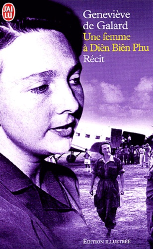 Geneviève de Galard - Une femme à Diên Biên Phu.