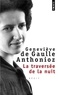 Geneviève de Gaulle Anthonioz - La traversée de la nuit.