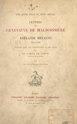 Une jeune fille au XVIIIe siècle : lettres de Geneviève de Malboissière à Adélaïde Méliand, 1761-1766