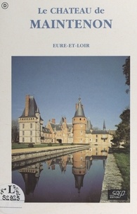 Geneviève de Noailles et Jean-Yves Lecomte - Le château de Maintenon (Eure-et-Loir) - Ouvrage en allemand.