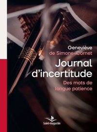 Geneviève de Simone-Cornet - Journal d'incertitudes - Des mots de longue patience.
