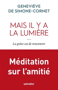 Mais il y a la lumière