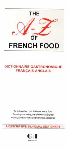 Geneviève de Temmerman - The A-Z of French Food - Dictionnaire gastronomique français-anglais.