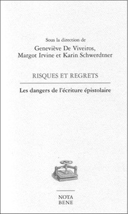 Geneviève de Viveiros et Margot Irvine - Risques et regrets - Les dangers de l'écriture épistolaire.