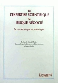 Geneviève Decrop et Jean-Michel Charlier - De L'Expertise Scientifique Au Risque Negocie. Le Cas Du Risque En Montagne.
