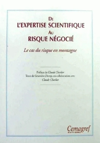 De L'Expertise Scientifique Au Risque Negocie. Le Cas Du Risque En Montagne