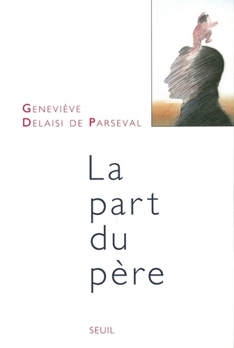 La Part Du Pere. Edition 1998 Revue Et Augmentee