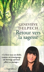Geneviève Delpech - Retour vers la sagesse (extrait gratuit).