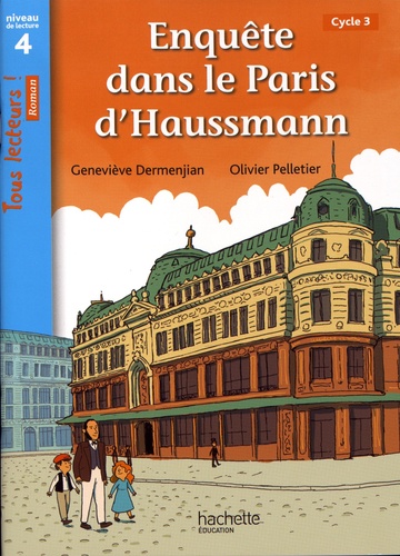 Geneviève Dermenjian - Enquête dans le Paris d'Haussmann - Niveau de lecture 4, cycle 3.