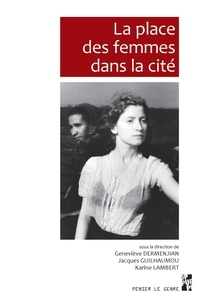 Geneviève Dermenjian et Jacques Guilhaumou - La place des femmes dans la cité.