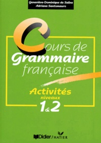 Geneviève-Dominique de Salins et Adriana Santomauro - Cours De Grammaire Francaise. Activites, Niveaux 1 Et 2.