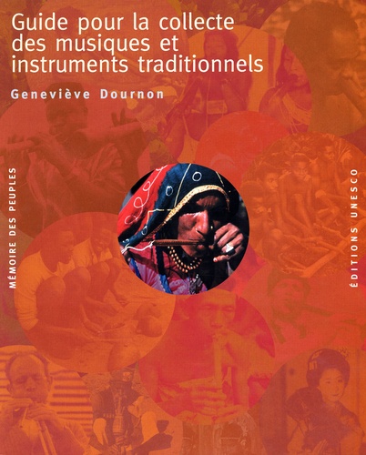 Geneviève Dournon - Guide pour la collecte des musiques et instruments traditionnels.
