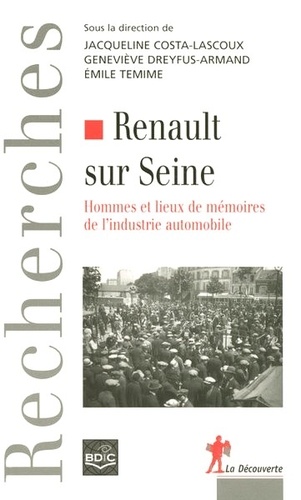 Geneviève Dreyfus-Armand et Jacqueline Costa-Lascoux - Renault sur Seine - Hommes et lieux de mémoires de l'industrie automobile.