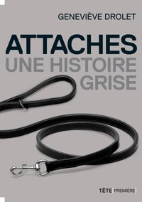 Attaches, une histoire grise
