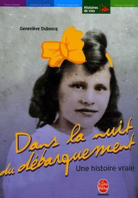 Geneviève Duboscq - Dans la nuit du Débarquement - Une histoire vraie.
