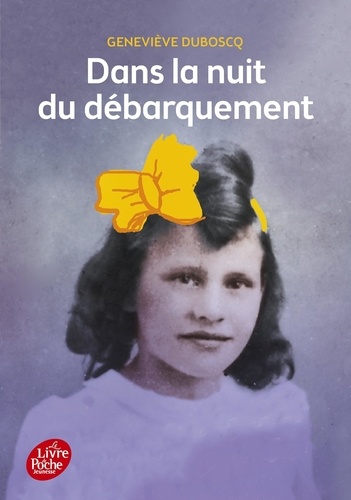 Geneviève Duboscq - Dans la nuit du Débarquement - (Une histoire vraie).