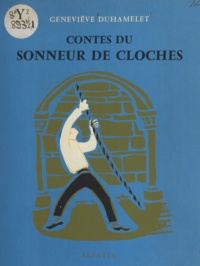 Geneviève Duhamelet et J. Riandey - Contes du sonneur de cloches.