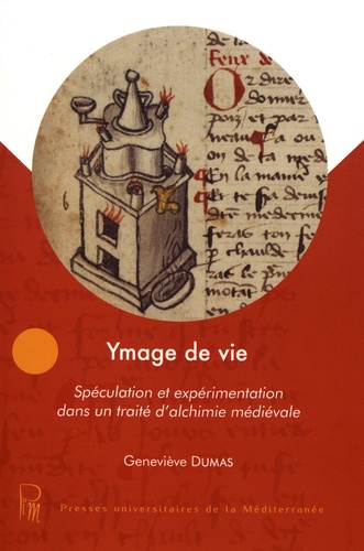 Ymage de vie. Spéculation et expérimentation dans un traité d'alchimie médiévale