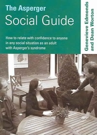 Genevieve Edmonds - The Asperger Social Guide.