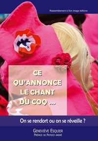 Geneviève Esquier - Ce qu'annonce le chant du coq... - On se rendort ou on se réveille ?.