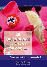 Ce qu'annonce le chant du coq...