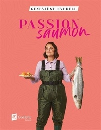 Geneviève Everell - Passion saumon.