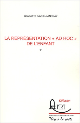 La représentation "ad hoc" de l'enfant de Geneviève Favre-Lanfray - Livre -  Decitre