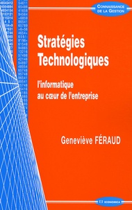 Geneviève Féraud - Stratégies technologiques - L'informatique au coeur de l'entreprise.