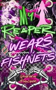 My Reaper Wears Fishnets