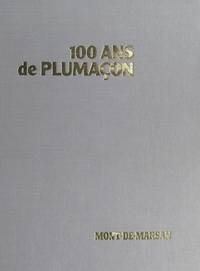 Geneviève Fondeviole et Jules Dupouy - 100 ans de Plumaçon : Mont-de-Marsan.
