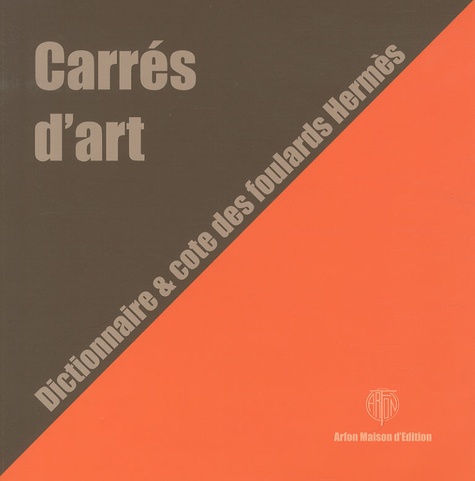 Geneviève Fontan - Carrés d'art - Dictionnaire & cote des foulards Hermès.