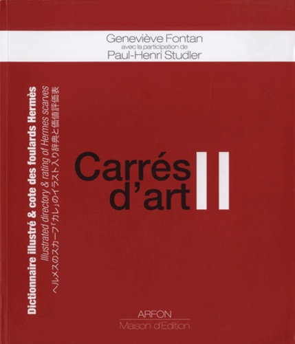 Geneviève Fontan - Carrés d'art - Dictionnaire illustré & cote des foulards Hermès Tome 2.