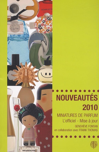 Geneviève Fontan - Miniatures de parfum, l'officiel mise à jour - Nouveautés 2010.
