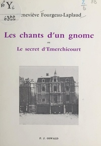 Geneviève Fourgeau-Laplaud - Les chants d'un gnome - Ou Le secret d'Émerchicourt.
