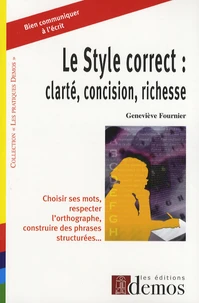 Le Style correct : clarté, concision, richesse