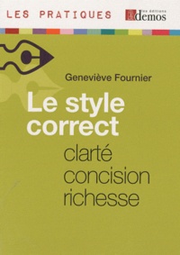 Geneviève Fournier - Le style correct : clarté, concision, richesse.