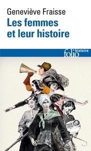 Geneviève Fraisse - Les femmes et leur histoire.