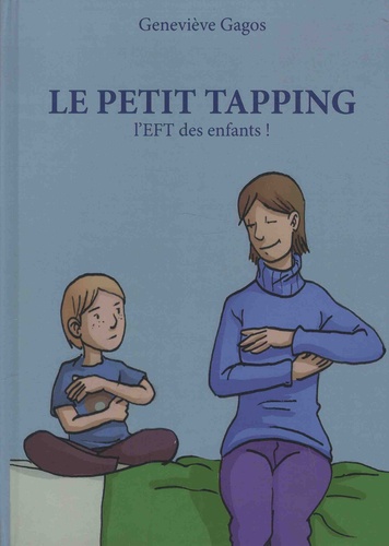 Geneviève Gagos - Le petit tapping - L'EFT des enfants !.