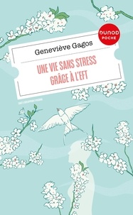 Geneviève Gagos - Une vie sans stress grâce à l'EFT.