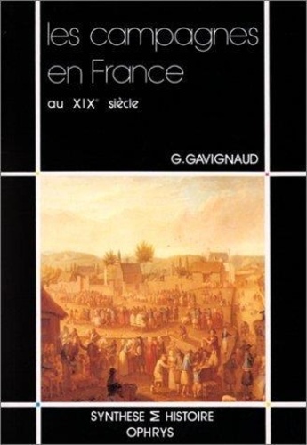Geneviève Gavignaud-Fontaine - Les campagnes en France au XIXe siècle (1780-1914).