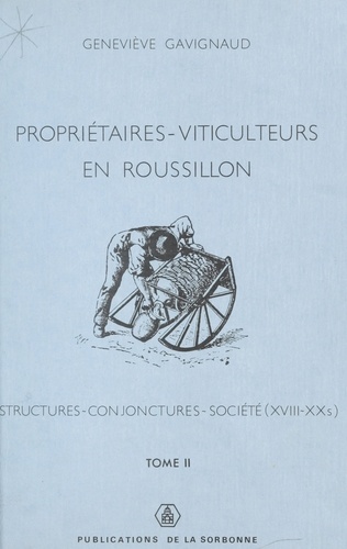 Propriétaires-viticulteurs en Roussillon : structures, conjonctures, société, XVIIIe-XXe siècle (2)