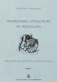 Geneviève Gavignaud et Jean Bouvier - Propriétaires-viticulteurs en Roussillon : structures, conjonctures, société, XVIIIe-XXe siècle (2).
