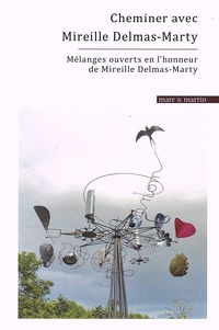Geneviève Giudicelli-Delage et Stefano Manacorda - Cheminer avec Delmas-Marty - Mélanges ouverts.