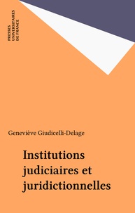 Geneviève Giudicelli-Delage - Institutions juridictionnelles.