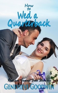  Genevieve Goodwin - How to Wed a Quarterback - Rich and Famous Fake Weddings, #2.