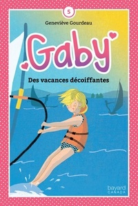 Geneviève Gourdeau - Gaby  : Des vacances décoiffantes.