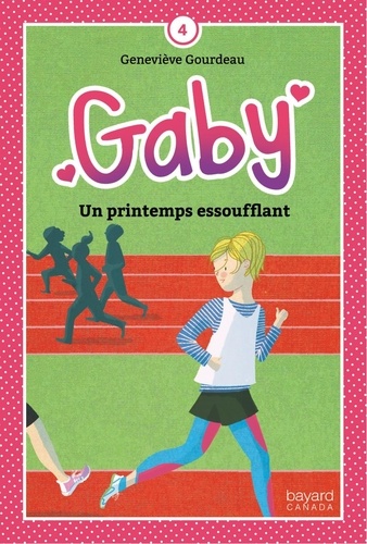 Geneviève Gourdeau - Gaby v 04 un printemps essoufflant.