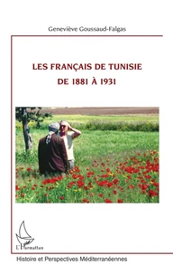 Les français de Tunisie de 1881 à 1931