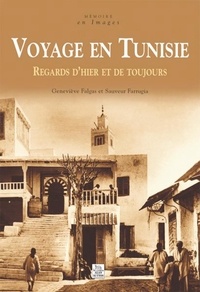 Geneviève Goussaud-Falgas - Voyage en Tunisie - Regards d'hier et de toujours.